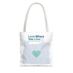 Love Where You Live Tote Bag - Eco-Friendly for Everyday Adventures