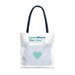 Love Where You Live Tote Bag - Eco-Friendly for Everyday Adventures