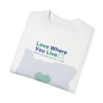 Love Where You Live Unisex T-Shirt - Heart Design